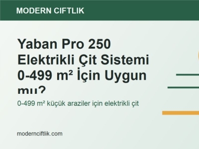 Yaban Pro 250 Elektrikli Çit Sistemi 0-499 m² İçin Uygun mu?