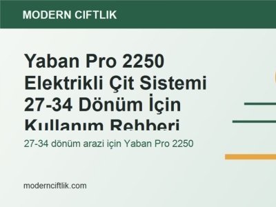 Yaban Pro 2250 Elektrikli Çit Sistemi 27-34 Dönüm İçin Kullanım Rehberi