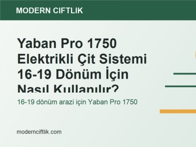 Yaban Pro 1750 Elektrikli Çit Sistemi 16-19 Dönüm İçin Nasıl Kullanılır?