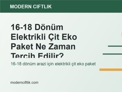 16-18 Dönüm Elektrikli Çit Eko Paket Ne Zaman Tercih Edilir?