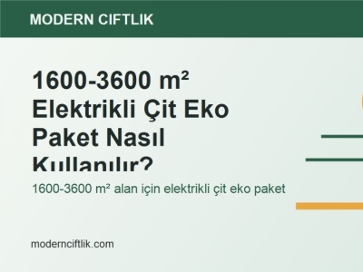 1600-3600 m² Elektrikli Çit Eko Paket Nasıl Kullanılır?