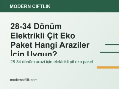28-34 Dönüm Elektrikli Çit Eko Paket Hangi Araziler İçin Uygun?