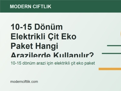 10-15 Dönüm Elektrikli Çit Eko Paket Hangi Arazilerde Kullanılır?
