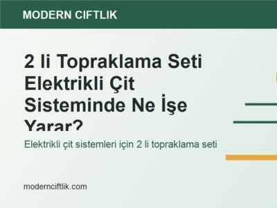 2 li Topraklama Seti Elektrikli Çit Sisteminde Ne İşe Yarar?