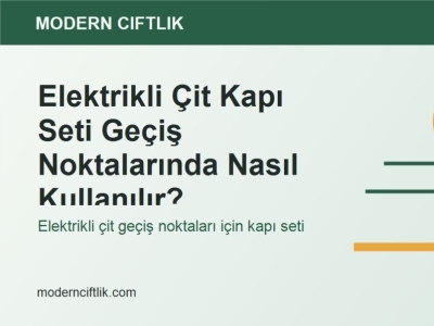 Elektrikli Çit Kapı Seti Geçiş Noktalarında Nasıl Kullanılır?